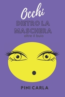 Occhi dietro la maschera: oltre il buio B0C4N2BNRP Book Cover