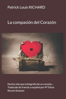 La compasión del Corazón: Mucho más que la biografía de un corazón... Traducido de francés a español por Ma Elena Rincón Sisamón 1723758450 Book Cover