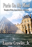 Paris on my Mind: Thoughts of Paris, James Baldwin, and Harlem 1087922771 Book Cover