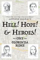 Hell! Hope! & Heroes!: One - Florinda Ridge 1681814560 Book Cover