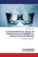 A Comprehensive Study of Performance of MANET in Ricean Channel Model: An Analytical Approach 3659357197 Book Cover