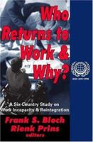 Who Returns to Work and Why?: A Six-Country Study on Work Incapacity and Reintegration International Social Security Series 076580770X Book Cover