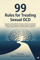 99 Rules for Treating Sexual Obsessive-Compulsive Disorder: A practical cognitive-behavioral program designed to handle the most challenging forms of OCD regarding sexual orientations, i B0GGH4X2F8 Book Cover