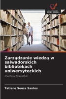 Zarzadzanie wiedza w salwadorskich bibliotekach uniwersyteckich (Polish Edition) 6208638283 Book Cover