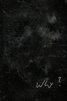 Why?: Ashes of My Breath B0GX5ZGLPQ Book Cover