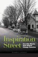 Inspiration Street: Two City Blocks That Helped Change America 193820526X Book Cover