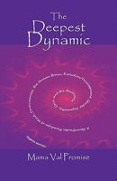 The Deepest Dynamic: A Neurofractal Paradigm of Mind, Consciousness, the Human Brain, Evolution/Development, Gender Asymmetry, Gaia, and the Multiverse 1460907507 Book Cover