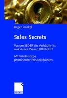 Sales Secrets: Warum Jeder Ein Verkaufer Ist Und Dieses Wissen Braucht - Mit Insider-Tipps Prominenter Personlichkeiten 3658037555 Book Cover