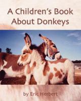 A Children's Book about Donkeys 1412016681 Book Cover