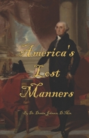 America's Lost Manners B0991DBVQ9 Book Cover