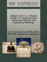 Gilligan (John J.) v. Morgan (Craig) U.S. Supreme Court Transcript of Record with Supporting Pleadings 1270539434 Book Cover