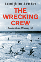 The Wrecking Crew: Operation Colossus, 10 February 1941 1459743385 Book Cover