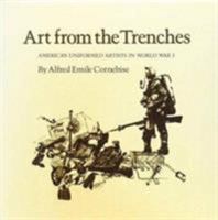Art from the Trenches: America's Uniformed Artists in World War I (Texas a & M University Military History Series) 0890963495 Book Cover