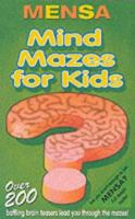 Mensa Mind Mazes for Kids 1858681405 Book Cover