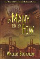 By Many or By Few--The Second Book in the Rebecca Series (The Rebecca Series) 1948638274 Book Cover