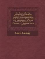 Les Diamants Du Cap. Historique.--organisation Financi�re Et Commerciale: G�ologie.--mode D'exploitation Et De Traitement. Comparaison Avec Les Gisements Du Br�sil, De L'inde, De Born�o Et D'australie 1279261382 Book Cover