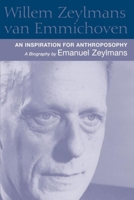 Willem Zeylmans Van Emmichoven: An Inspiration for Anthroposophy a Biography 190263635X Book Cover
