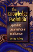 The Knowledge Evolution: Expanding Organizational Intelligence 075069842X Book Cover