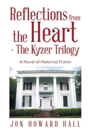 Reflections from the Heart - The Kyzer Trilogy: A Novel of Historical Fiction 1663268525 Book Cover