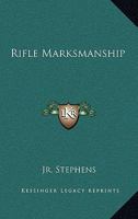 Rifle marksmanship, 1432627996 Book Cover