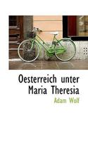 Oesterreich Unter Maria Theresia (Classic Reprint) 1143771958 Book Cover