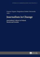 Journalism in Change: Journalistic Culture in Poland, Russia and Sweden 3631649215 Book Cover