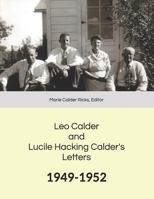 Leo Calder and Lucile Hacking Calder's Letters: 1949-1952 1095594095 Book Cover