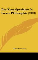 Das Kausalproblem In Lotzes Philosophie (1903) 1160058776 Book Cover