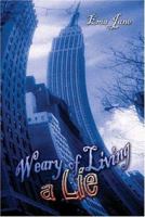 Weary of Living a Lie 1424141737 Book Cover