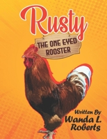 Rusty the One-Eyed Rooster B08HTBB5XV Book Cover