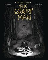 The Great Man : The Ogre Gods Book Three 1942367791 Book Cover