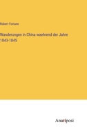 Wanderungen in China waehrend der Jahre 1843-1845 3382028158 Book Cover