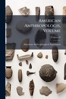 American Anthropologist, Volume 18 1176180819 Book Cover