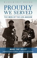 Proudly We Served: The Men of the Uss Mason 1557504660 Book Cover