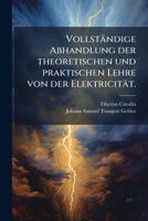 Vollst�ndige Abhandlung der theoretischen und praktischen Lehre 1174533854 Book Cover