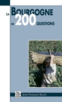 Bourgogne en 200 questions (La) (Quiz En Régions) (French Edition) 2813804738 Book Cover