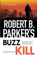 Robert B Parker's Buzz Kill: Sunny Randall 12 1835012205 Book Cover
