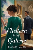 Flüstern in der Galerie: Ein spannender Krimiroman, in dem Kunst und Leidenschaft in Paris aufeinandertreffen (German Edition) B0F7R15GL4 Book Cover