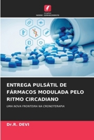 Entrega Pulsátil de Fármacos Modulada Pelo Ritmo Circadiano (Portuguese Edition) 6209567010 Book Cover