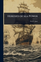 Heresies of sea Power 102410379X Book Cover