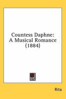 Countess Daphne: A Musical Romance 0548600767 Book Cover
