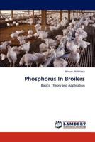 Phosphorus In Broilers: Basics, Theory and Application 3847337424 Book Cover