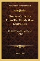 Literary Criticism from the Elizabethan Dramatists 0548798850 Book Cover