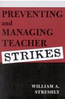 Preventing and Managing Teacher Strikes 0810841789 Book Cover