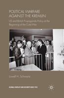 Political Warfare Against the Kremlin: US and British Propaganda Policy at the Beginning of the Cold War 1349306665 Book Cover