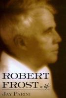 Robert Frost: A Life 0805063412 Book Cover