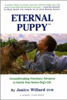 Eternal Puppy: Keeping Your Dog Young Forever 1593786751 Book Cover