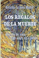 Los regalos de la muerte: Aliento de vida con aires de cambio B0C1J3FG4X Book Cover