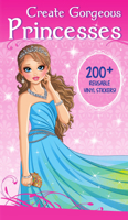 Create Gorgeous Princesses: Clothes, Hairstyles, and Accessories with 200 Reusable Stickers 1953652018 Book Cover