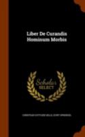 Liber de Curandis Hominum Morbis... 1345086261 Book Cover